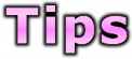 Tips