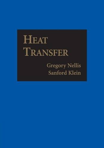Heat Transfer, by Gregory Nellis, Sanford Klein