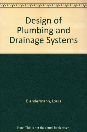 Design of Plumbing and Drainage Systems, by Louis Blendermann
