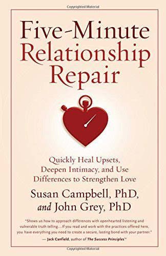 Five-Minute Relationship Repair: Quickly Heal Upsets, Deepen Intimacy, and Use Differences to Strengthen Love by Ph.D. Susan Campbell (2015-02-17)