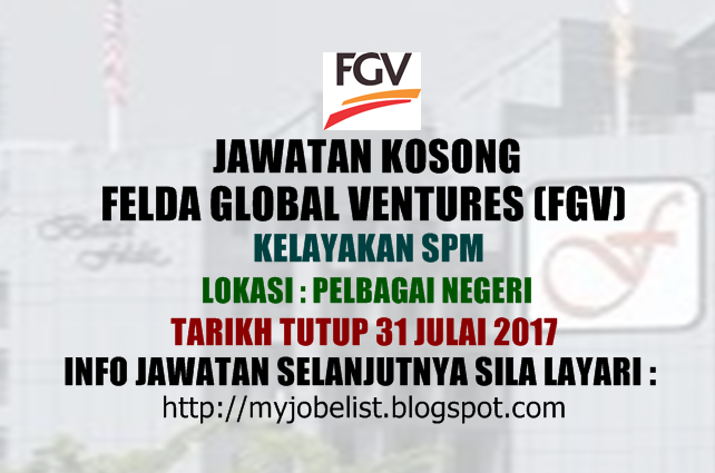 Jawatan Kosong Felda Global Ventures (FGV) Julai 2017