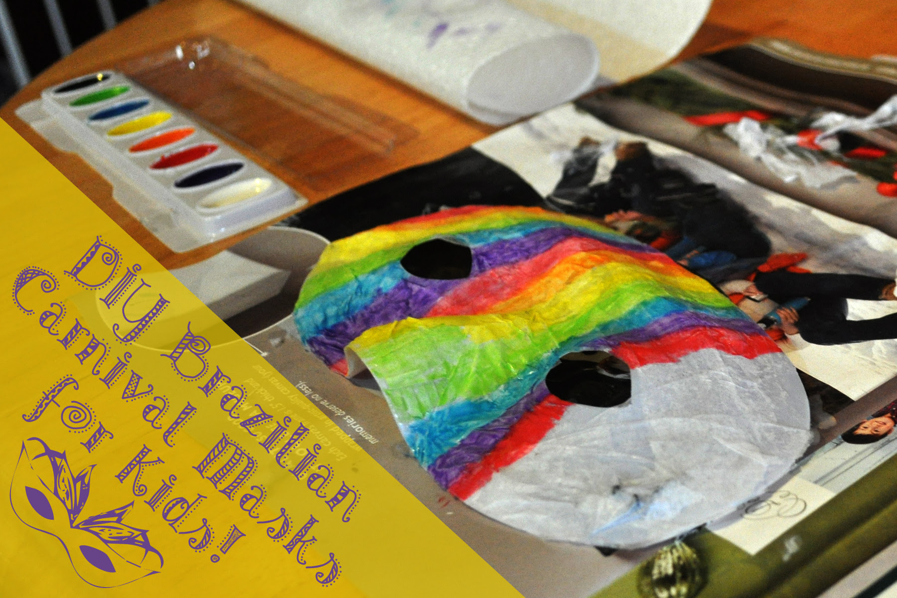 Diy Brazilian Carnival Masks For Kids Mama Plus One