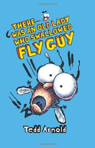 There Was an Old Lady Who Swallowed Fly Guy, by Tedd Arnold