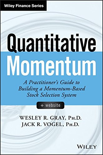 Quantitative Momentum: A Practitioner's Guide to Building a Momentum-Based Stock Selection System (Wiley Finance), by Wesley R. Gray, Jack