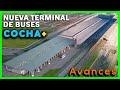 🔥 Así avanza la construcción de la NUEVA TERMINAL de Buses en Cochabamba...