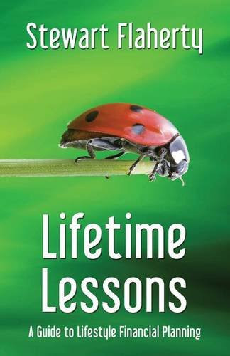 Lifetime Lessons: A Guide to Lifestyle Financial Planning, by Stewart Flaherty