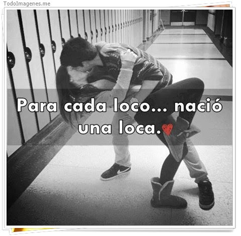 Imagenes de Para cada loconació una loca