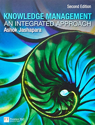 Knowledge Management: An Integrated Approach (2nd Edition)By Ashok Jashapara
