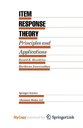 Item Response Theory: Principles and Applications, by Ronald K. Hambleton, H. Swaminathan