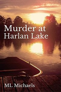 Murder at Harlan Lake by M. L. Michaels