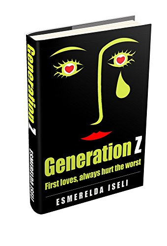 Generation Z: First Loves Always Hurt The Worst: First Loves Always Hurt The Worst (Generation Z: No Fairy Insight Will Silence Your Gaurdians with facebook ... snapchat vines to tell your minecraft 1), by Esmerelda Iseli