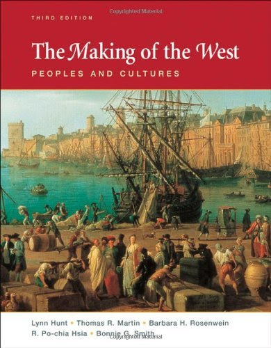 , by Lynn Hunt - Making of the West: Peoples and Cultures: 3rd (third) Edition, by Thomas R. Martin, Barbara H. Rosenwein, R. Po-chia Hsia,