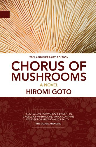 Chorus of Mushrooms (Nunatak First Fiction), by Hiromi Goto