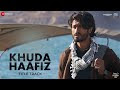 Khuda Haafiz Title Track Lyrics | Hum Milenge Phir Kisi Din Tab Talak Khuda Haafiz | Vishal Dadlani | Mithoon | Sayeed Quadri | Vidyut Jammwal |