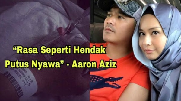Anak-Anak Dah Menangis, Rasa Macam Sudah Tiba Masa Saya Untuk 'PERGI' – Aaron Aziz Ceritakan Detik Cemas Saat Nyawanya Seperti Mahu Diambil!. Anak-Anak Dah Menangis, Rasa Macam Sudah Tiba Masa Saya Untuk 'PERGI' – Aaron Aziz Ceritakan Detik Cemas Saat Nyawanya Seperti Mahu Diambil!.