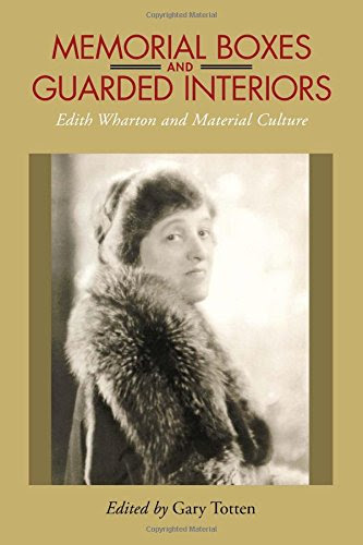 Memorial Boxes and Guarded Interiors: Edith Wharton and Material Culture (Amer Lit Realism & Naturalism)From Brand: University Alabama P