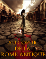 Au coeur de la Rome antique