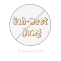 Sah-weet Dawg