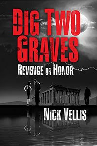 Dig Two Graves by Nick Vellis