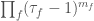 \prod_f (\tau_f-1)^{m_f}