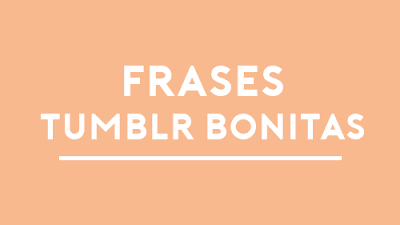 Felicidad frases de tumblr cortas