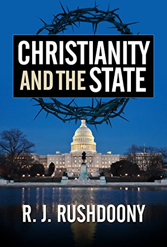 Christianity and the StateBy R. J. Rushdoony