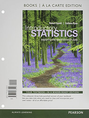 Introductory Statistics: Exploring the World through Data, Books a la Carte Edition (2nd Edition)By Robert N. Gould, Colleen N. Ryan