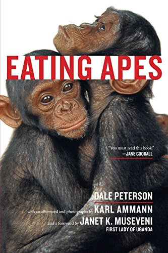 Eating Apes (California Studies in Food and Culture), by Dale Peterson