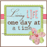 Living Life One Day at a Time