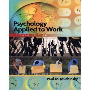 Psychology Applied to Work (8th Edition), by J.K