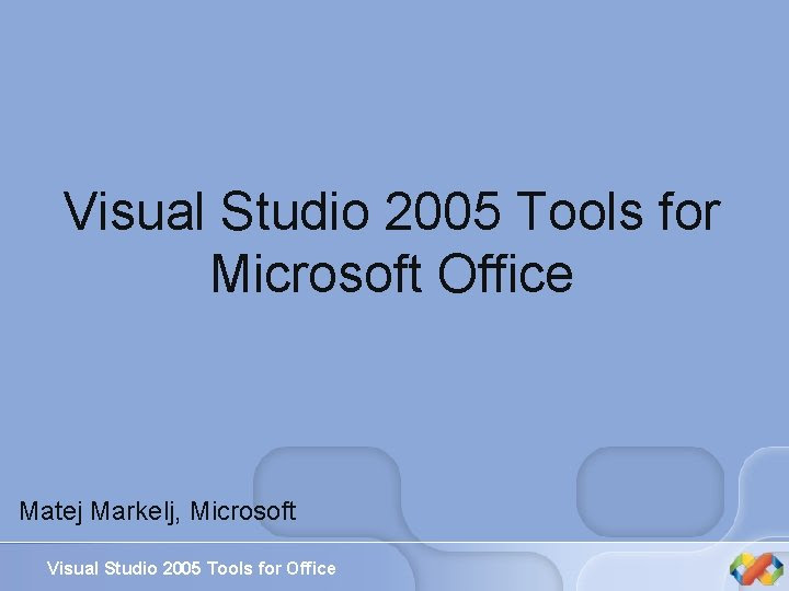 Visual Studio 05 Tools For Microsoft Office Matej