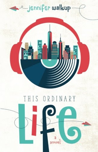 This Ordinary Life, by Jennifer Walkup