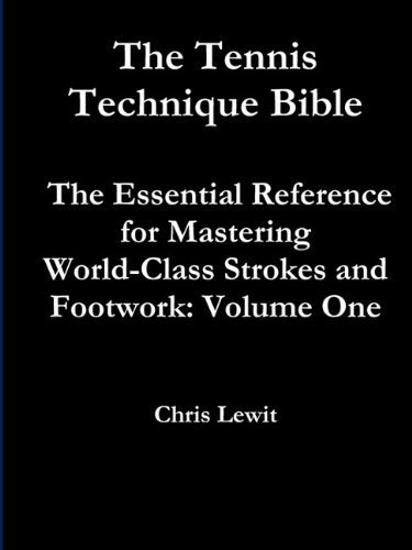 By Chris Lewit Tennis Technique Bible Volume One [Paperback]From Chris Lewit Tennis Inc.