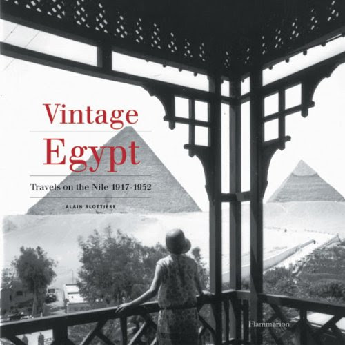 Vintage Egypt: Cruising The Nile in The Golden Age of Travel