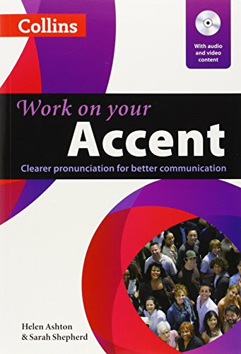 Work on Your Accent: Clearer Pronunciation for Better Communication (Collins Work on Your...)By Helen Ashton, Sarah Shepherd