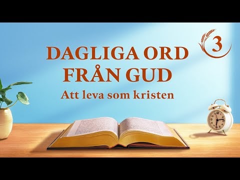 Dagliga ord från Gud | ”Att återställa människans normala liv och ta henne till ett underbart slutmål” | Utdrag 3
