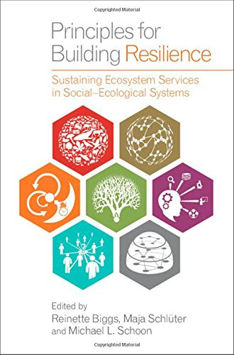 Principles for Building Resilience: Sustaining Ecosystem Services in Social-Ecological SystemsFrom Cambridge University Press