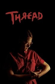 Watch Thread (2017) Movies Solarmovie Streaming Online