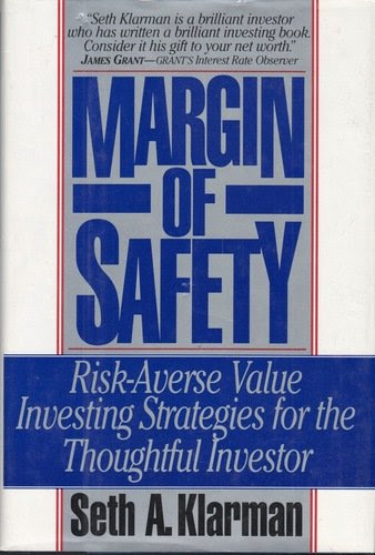 Margin of Safety: Risk-Averse Value Investing Strategies for the Thoughtful InvestorBy Seth A. Klarman