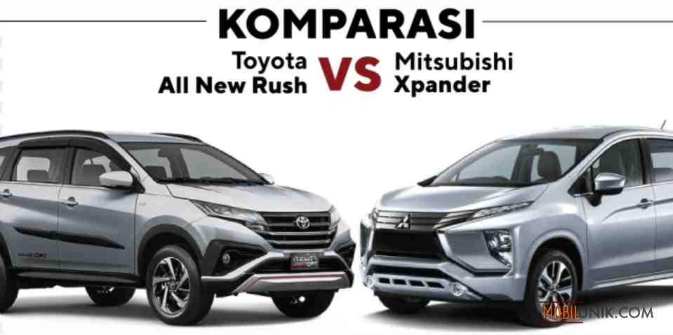 Mitsubishi Xpander VS Toyota Rush 2019 Kelebihan dan Mitsubishi Xpander VS Toyota Rush 2019 Kelebihan dan