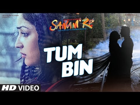Tum Bin - from Sanam Re (2016)