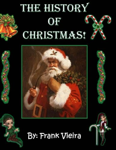 The History of Christmas: Black & White Edition, by Frank Vieira