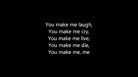You Make Me Laugh You Make Me Cry Lyrics