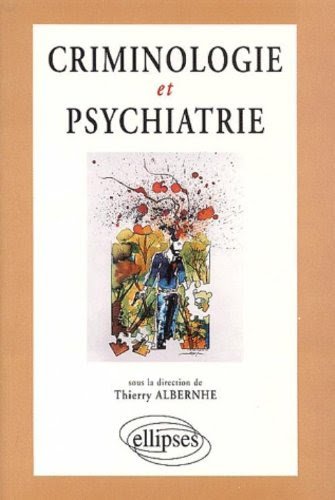 Criminologie et psychiatrie: Ouvrage collectif (French Edition)