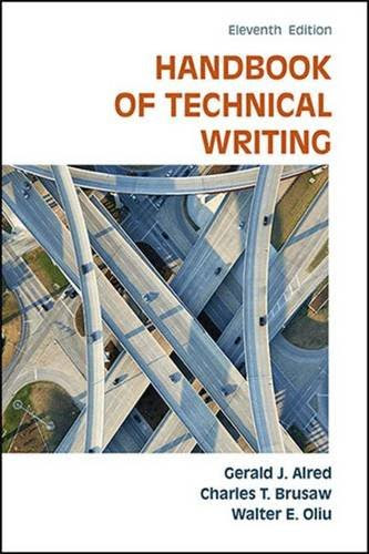 The Handbook of Technical Writing, by Gerald J. Alred, Charles T. Brusaw, Walter E. Oliu The Handbook of Technical Writing, by Gerald J. Alred, Charles T. Brusaw, Walter E. Oliu
