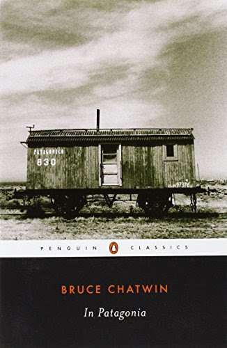 In Patagonia (Penguin Classics), by Bruce Chatwin