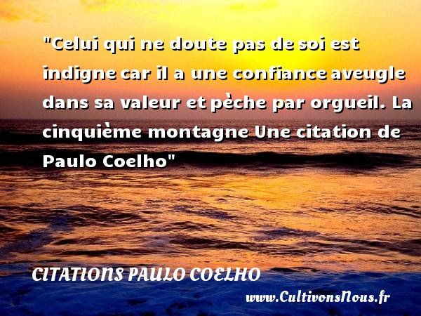 Celui Qui Ne Doute Pas De Citations Paulo Coelho Cultivons Nous
