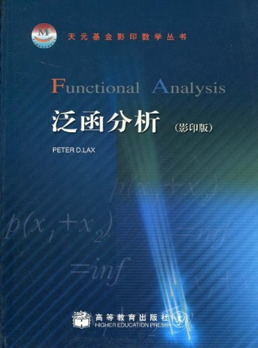 Functional Analysis (Pure and Applied Mathematics: A Wiley Series of Texts, Monographs and Tracts), by Peter D. Lax