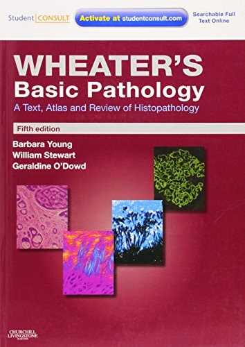 Wheater's Basic Pathology: A Text, Atlas and Review of Histopathology: With STUDENT CONSULT Online Access, 5e (Wheater's Histology and Path