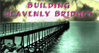 Building Heavenly Bridges